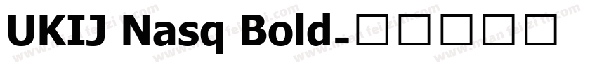 UKIJ Nasq Bold字体转换